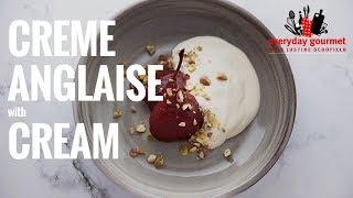 Creme Anglaise with Cream  Bulla  Everyday Gourmet S6 E89 [upl. by Ydnik]