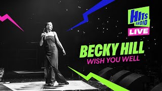 Becky Hill  Wish You Well  Hits Radio Live Liverpool 2024 [upl. by Maidie]