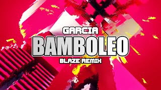 Garcia  Bamboleo BLAZE REMIX [upl. by Eylloh]