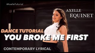 AxelleTutorial  You Broke Me First  Choreography by Axelle Equinet [upl. by Suissac]