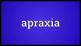 Apraxia Meaning [upl. by Kabab77]