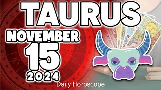 𝐓𝐚𝐮𝐫𝐮𝐬 ♉ 😖DANGER 🔴SOMETHING SERIOUS IS HAPPENING❌ Horoscope for today NOVEMBER 15 2024 🔮 horoscope [upl. by Etnaud]