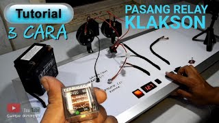 TUTORIAL 3 CARA PASANG RELAY KLAKSON  CARA PASANG RELAY KLAKSON YANG BENAR [upl. by Raney]