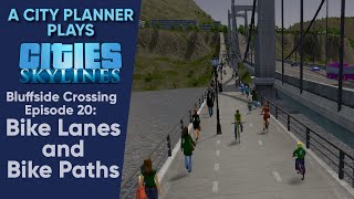 A City Planner Plays Cities Skylines Ep 20  Bike Lanes and Bike Paths Real Time Build [upl. by Anilok213]