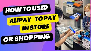 How to use alipay to pay in store amp shopping  alipay payment using QR code [upl. by Clementi]