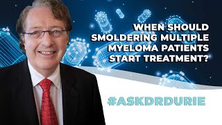 When should smoldering multiple myeloma patients start treatment [upl. by Supen]