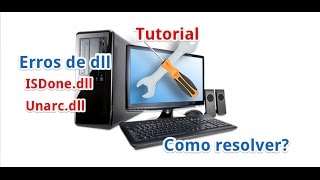 Como resolver erros durante instalação de jogos nas dlls isdonedll e unarc dll  Windows Tutorial [upl. by Laitselec683]