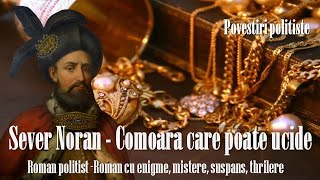 Sever Noran  Comoara care poate ucide 4 sfarsit cartiaudioaudiobook romaniameayoutuberomania [upl. by Lola]