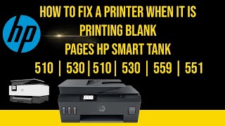 How to fix a printer when it is printing blank pages Hp smart tank 510  530510 530  559  551 [upl. by Steinke459]