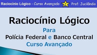 Raciocínio Lógico para Polícia Federal e Banco Central  Aula 2  Curso Avançado [upl. by Einram]