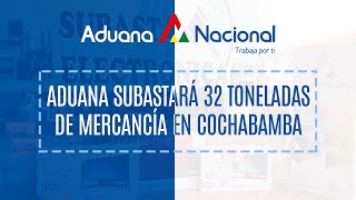 Aduana subastará 32 toneladas de mercancía en Cochabamba [upl. by Aek667]