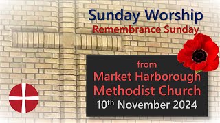 Remembrance Sunday  10th November 2024  Market Harborough Methodist Church [upl. by Macy]