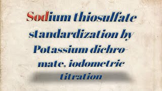 Standardization of sodium thiosulfate by Potassium dichromate using iodometric titration [upl. by Elohcan412]