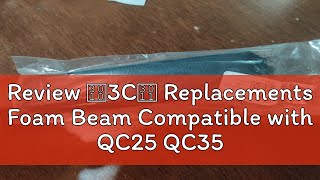 Review 【3C】 Replacements Foam Beam Compatible with QC25 QC35 QC45 Headphone Headband Fine Workmansh [upl. by Kerek]