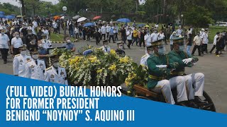 FULL VIDEO Burial honors for former president Benigno “Noynoy” S Aquino III [upl. by Clarine]