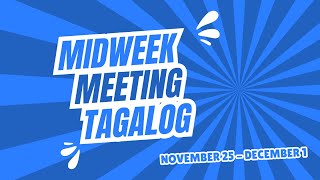 JW TAGALOG MIDWEEK MEETING 2024  NOVEMBER 25  DECEMBER 1 [upl. by Figge160]