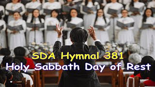 SDA HYMNAL 381 Holy Sabbath Day of Rest [upl. by Earehs]