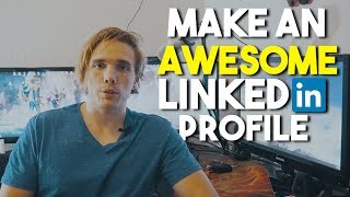 How to make an AWESOME LinkedIn Profile [upl. by Yenffad]