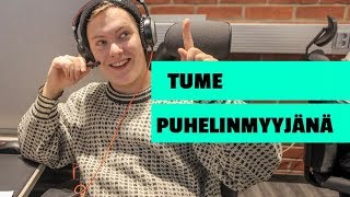 TUME OIKEISSA TÖISSÄ 2 Puhelinmyyjänä [upl. by Naj]