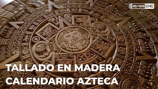 DESCARGA EL DISEÑO  CALENDARIO AZTECA  GRABADO EN V MADERA SÓLIDA CON UN ROUTER QUSTOM CNC [upl. by Plumbo]