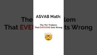 ASVAB Math The Per Problem That EVERYONE Gets Wrong 🤯 [upl. by Acinok887]