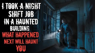 I Took a Night Shift Job in a Haunted Building—What Happened Next Will Haunt Youquot creepypasta [upl. by Appledorf]