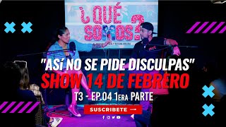 Asi ni se pide disculpas show 14 de febrero  Que Somos Ep04 T3 parte 1 ft Roxana Molina [upl. by Dachy]