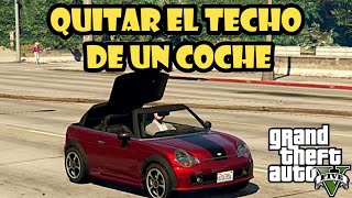 Como quitar el TECHO de un COCHE en GTA 5✔️ [upl. by Aisela]