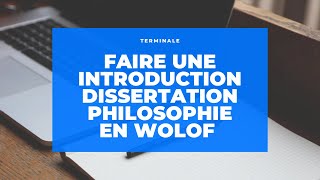 COMMENT FAIRE UNE INTRODUCTION D’ UNE DISSERTATION EN PHILOSOPHIE  EXEMPLE TERMINALE  WOLOF [upl. by Qooraf82]