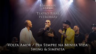 Charlles André Swing amp Simpatia Volta Amor  Pra Sempre na Minha Vida AO VIVO [upl. by Ylrad]