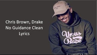 Chris Brown  No Guidance feat Drake Clean Lyrics [upl. by Einahpehs]