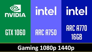 GTX 1060 vs ARC A750 vs ARC A770 16GB [upl. by Uol366]