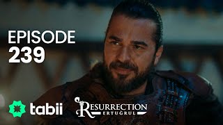 Resurrection Ertuğrul  Episode 239 [upl. by Doniv222]