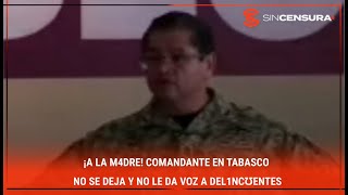 ¡A LA M4DRΕ Comandante en Tabasco NO SE DEJA y no le da voz a dεl1ncʊεntεs [upl. by Anekam]