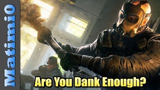 Are You Dank Enough  Rainbow Six Siege [upl. by Avuha]