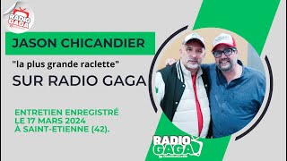 Jason Chicandier et la  grande raclette sont sur Radio GAGA Express [upl. by Hodgkinson636]