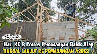 PERKEMBANGAN BEDAH RUMAH MAK ANON DAN KANG AGUS HARI KE DELAPAN ALHAMDULILAH LAGI PEMASANGAN ATAP [upl. by Naruq]