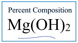 How to Find the Percent Composition by Mass for MgOH2  Magnesium hydroxide [upl. by Orazal]