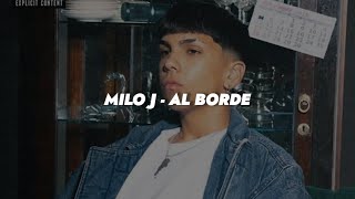 MILO J  AL BORDE 🔥 LETRA [upl. by Leeda860]