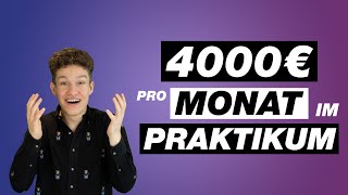 4000 Euro MONATLICH im PRAKTIKUM als Student [upl. by Tewell867]