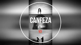 Canfeza  Kör V3 [upl. by Ociram]