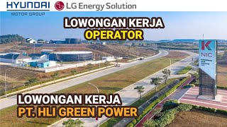 Lowongan Kerja Operator PT HLI Green Power  Hyundai Motor Group and LG Energy Solution  KNIC [upl. by Anal]