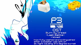 Persona 3 Reload OST  Burn My Dread Last Battle FINAL WASH AS OF 2024 HQ [upl. by Revolc]