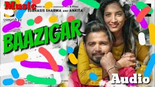 Baazigar Baazigar Tu Mo Baazigar Romantic songs  Asima panda Abhinash kumara Mp3 Song [upl. by Ailahs308]