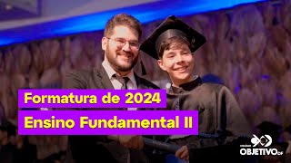 Formatura de 2024 Ensino Fundamental II  Colégio Objetivo DF [upl. by Eirrol]