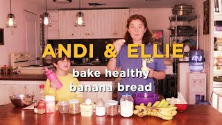 Andi amp Ellie Make Banana Bread  Andi Eigenmann [upl. by Dougie]