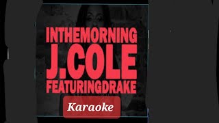 In the morning Karaoke J Cole ft Drake [upl. by Swee677]