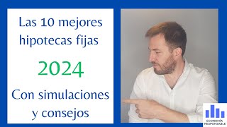 Las 10 Mejores hipotecas fijas de 2024 Comparativa cálculo y simulación Consigue la más barata [upl. by Ormond]