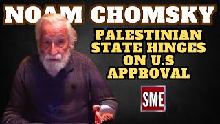 Noam Chomsky  Palestinian state hinges on US approval [upl. by Dynah842]