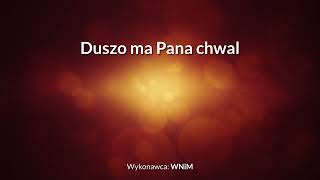 Duszo ma Pana chwal  z tekstem i wokalem WNiM [upl. by Anay]